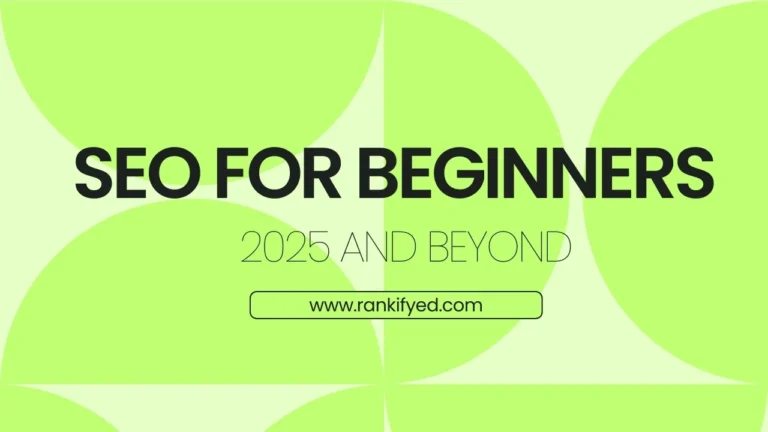 Complete guide to SEO for Beginners in 2025 and beyond